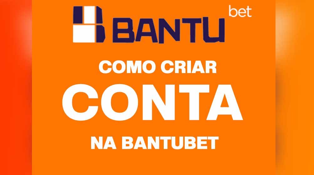 Como Criar uma Conta na Bantu bet Angola